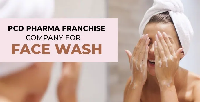 PCD Pharma Franchise Company for Face Wash